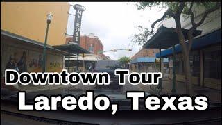 LAREDO TEXAS EN 4K - DRIVING THROUGH DOWNTOWN 2019