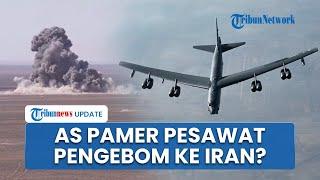 Dikawal Jet Tempur Israel, Pesawat Pengebom B-52 AS Terbang di Atas Timur Tengah Beri Pesan ke Iran