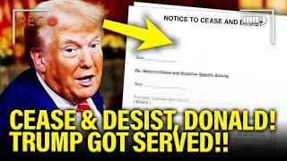 Trump SERVED with CEASE AND DESIST he didn’t SEE COMING