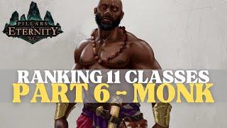 Pillars of Eternity - Ranking 11 Classes Part 6: Monk