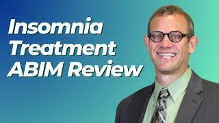 Insomnia Treatment | ABIM Board Review