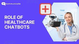 Role of healthcare chatbots | Kommunicate