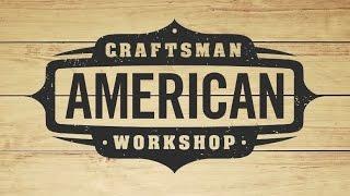 Check Out the NEW American Craftsman Workshop Channel!