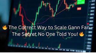  The Correct Way to Scale Gann Fan – The Secret No One Told You! 