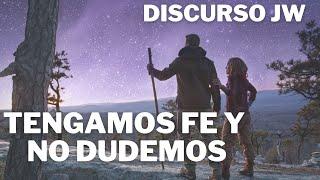 MEJORES DISCURSOS. TESTIGOS DE JEHOVÁ ¿TENGAMOS FE Y NO DUDEMOS! JWORG