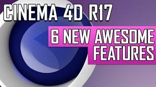 Cinema 4D R17 Awesome New Features