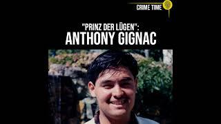 Er gab sich als Prinz aus und stahl 8 Mio $: Anthony Gignac | True Crime PODCAST | CRIME TIME