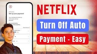 How to Turn Off Auto Payment on Netflix !