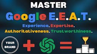  Master Google's E-E-A-T in 4 Minutes: Ultimate ChatGPT Prompt!