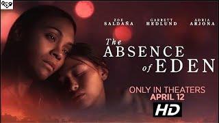 THE ABSENCE OF EDEN | Tráiler Oficial SUBTITULADO | RoadsideFlix | Zoe Saldaña, Garrett Hedlund