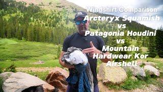 Best Wind Shell? Arcteryx Squamish vs Patagonia Houdini vs Mountain Hardwear Kor Airshell