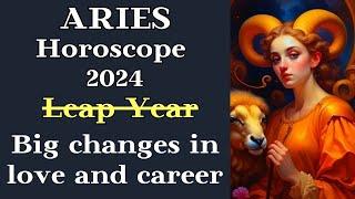 ARIES - HOROSCOPE FOR YOU 2024┃ BIG CHANGES IN LOVE AND CAREER #goroscope #aries #2024 #success #top