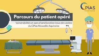 Parcours du patient opéré - Vidéo intégrale - CPias NA - Avril Avril 2022