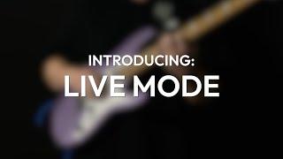 Introducing: Live Mode