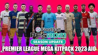 PES 2021 PREMIER LEAGUE MEGA KITPACK 2023 AIO