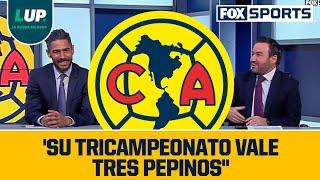 Fernando Cevallos: 'El tricampeonato que América tanto cacarea, VALE TRES PEPINOS' | LUP