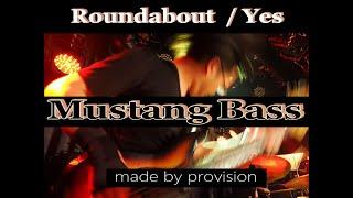 【ムスタングベース】Roundabout / Yes　Mustang Bass ラウンドアバウト【pick弾き】