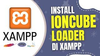 Cara Install Ioncube Loader di Xampp