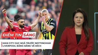 Điểm tin sáng 9/3: Man City thua đau, Liverpool ngược dòng đẳng cấp