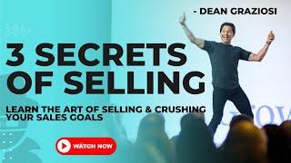 @deangraziosi — The 3 SECRETS of  SELLING | TIME TO THRIVE CHALLENGE