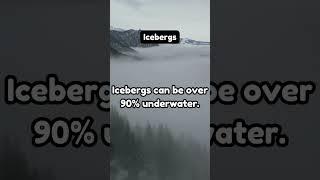 Icebergs are scary