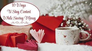 10 WAYS TO BE CONTENT, HAVE FUN, & SAVE MONEY! FRUGAL OLD FASHIONED LIVING! #frugalliving