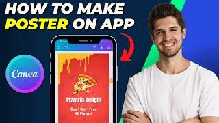 How To Make Poster On Canva App in Mobile: Step-by-Step Guide