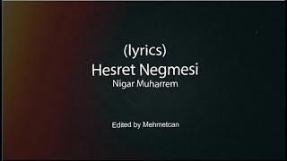 Hesret negmesi | Nigar Muharrem (Lyrics)-(Sözler ekranda)