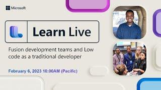 Learn Live - Fusion development teams and Low code as a traditional developer