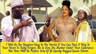 I Will Be The Happiest King In The World If You Can Give Us A Child. Ooni Of Ife Begged Queen Naomi