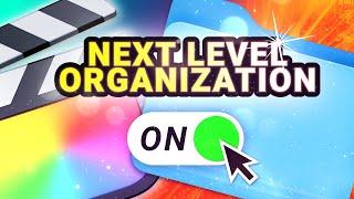 Final Cut Pro Advanced Organization Tips You Didn't Know Were Possible