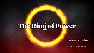 The Ring of Power: Journey to Ixtlan by Carlos Castaneda