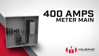 Milbank | An Overview of the 400 Amps Meter Main