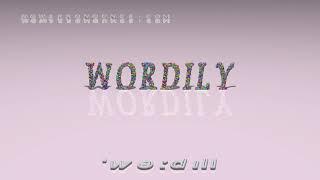 wordily - pronunciation