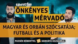 Magyar és Orbán szócsatája; Elméleti testnevelés?; Futball és a politika- Önkényes Mérvadó 2024#676