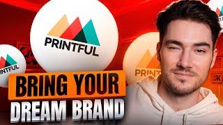 Printful - Bring your dream brand to life today