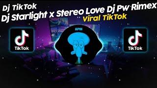 DJ STARLIGHT x STEREO LOVE DJ PW RIMEXS VIRAL TIK TOK TERBARU 2024!!