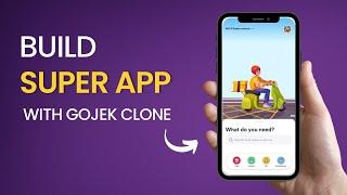 Build Your Own On-Demand Super App With Gojek Clone Script