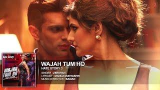 WAJAH TUM HO FULL SONG WITH LYRICS HATE STORY 3