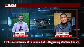 #TST:Exclusive Interview with Director MET Sonum Lotus Regarding Weather Update