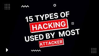 15 Hacking Techniques used by most Hacker