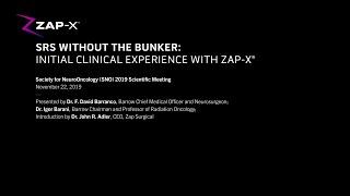 SRS Without the Bunker: Initial Clinical Experience with ZAP-X® (SNO 2019 Scientific Meeting)