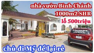 chủ đi Mỹ bán lỗ 500 triệu biệt thự vườn Bình Chánh 1000m2|bán nhà Bình Chánh giá rẻ 2023saigonhouse