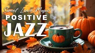 Positive Jazz Music - Relaxing Sweet Piano Jazz Music & November Bossa Nova for study, work, focus