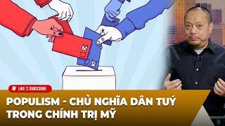 Hội Luận Trong Tuần P3 (09-26-24) Populism - Chủ nghĩa dân tuý trong chính trị Mỹ