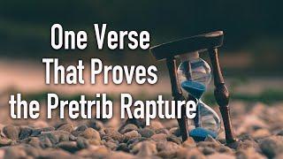 One Verse That Proves the Pretrib Rapture | Andy Woods