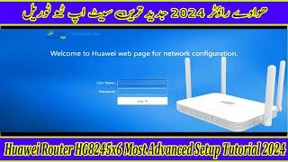 Huawei Router HG8245x6-8Ne Most Advanced Setup Tutorial 2024