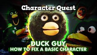 Duck Guy: How to Fix a Basic Character