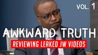 Awkward Truth: Reviewing Leaked JW Videos (Vol. 1)