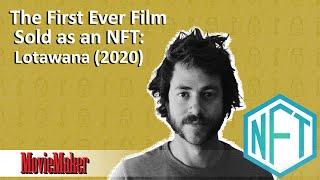 The first-ever film sold as an NFT: Lotawana - Demystified S1E13